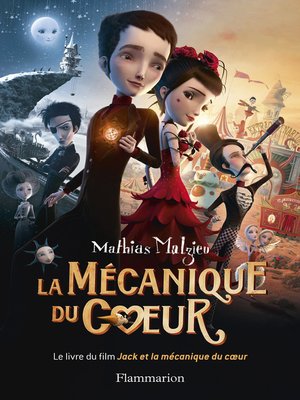 cover image of La Mécanique du cœur, le livre du film